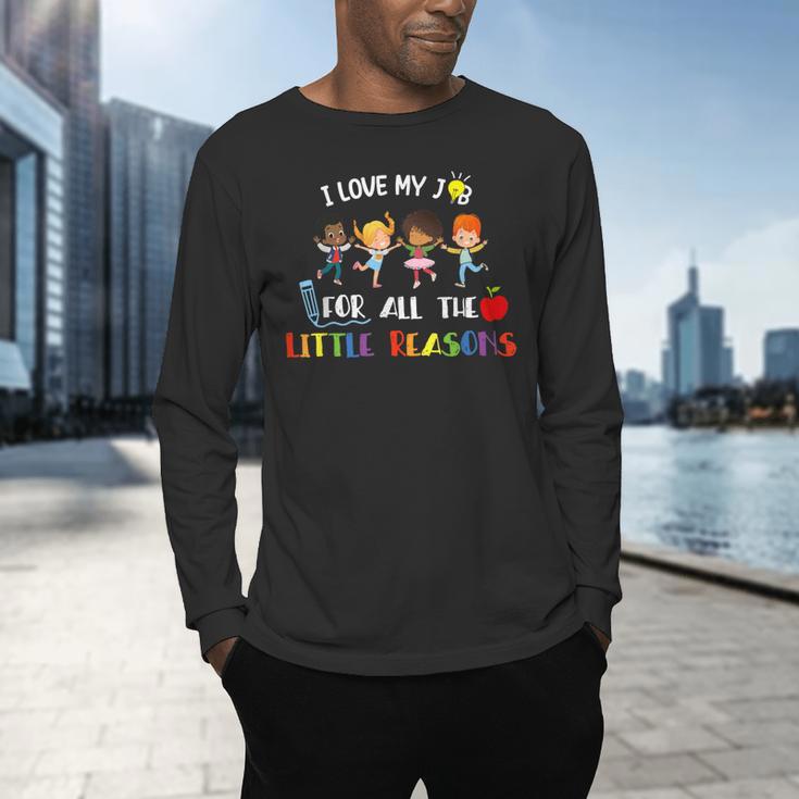 Teacher Shirt I Love My Job For All The Little Reasons Men's Long Sleeve T-Shirt, gift for family, gift for coworker