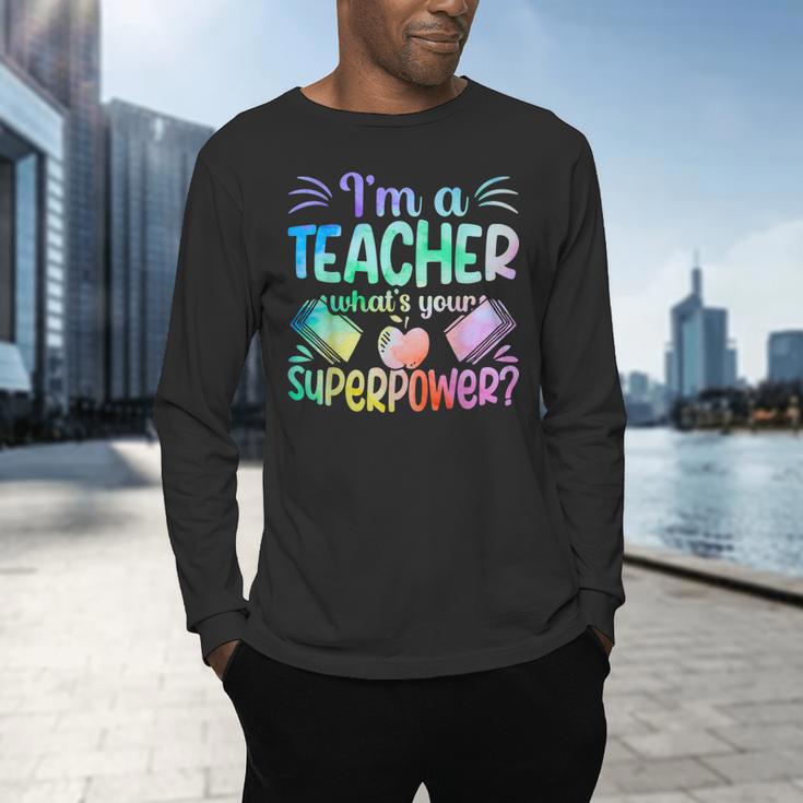 Im A Teacher Whats Your Superpower Teaching Professional Men's Long Sleeve T-Shirt, gift for family, gift for coworker