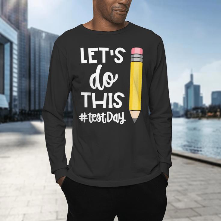 Lets Do This Test Day State Testing Teacher Motivational Men's Long Sleeve T-Shirt, gift for family, gift for coworker