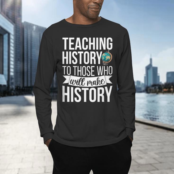 History Teacher Appreciation History Teaching Men's Long Sleeve T-Shirt, gift for family, gift for coworker
