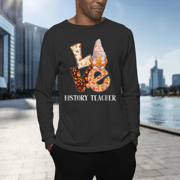 History Teacher Love Autumn Fall Gnome For Teachers For Men Women Men's Long Sleeve T-Shirt, gift for family, gift for coworker