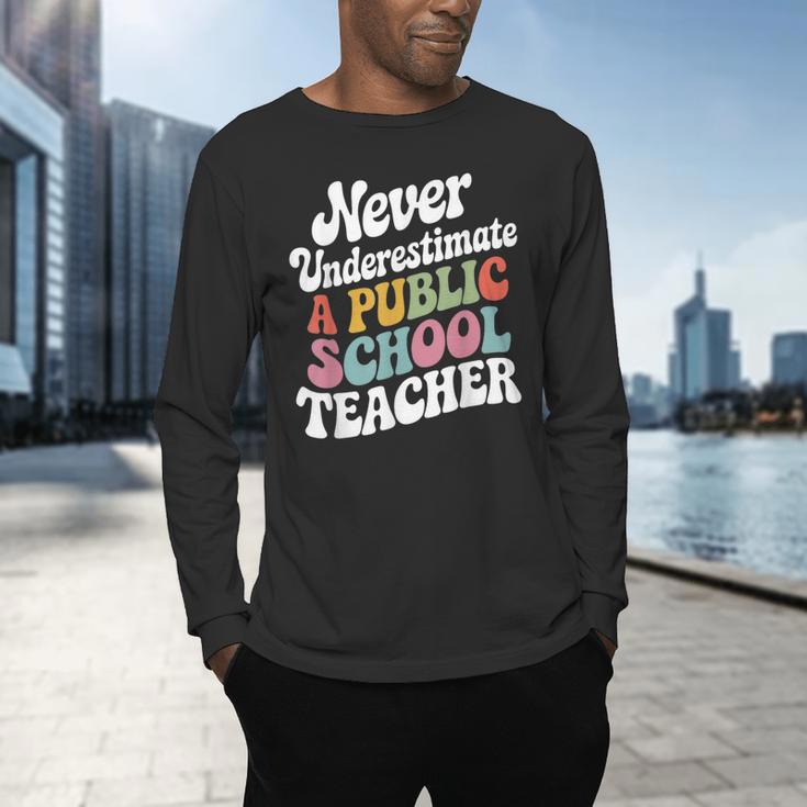 Never Underestimate a Public School Teacher Public Education Men's Long Sleeve T-Shirt, gift for family, gift for coworker