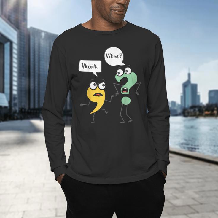 Wait What English Teacher Grammar Police Grammarian Men's Long Sleeve T-Shirt, gift for family, gift for coworker Wait What English Teacher Grammar Police Grammarian Men's Long Sleeve T-Shirt, gift for family, gift for coworker