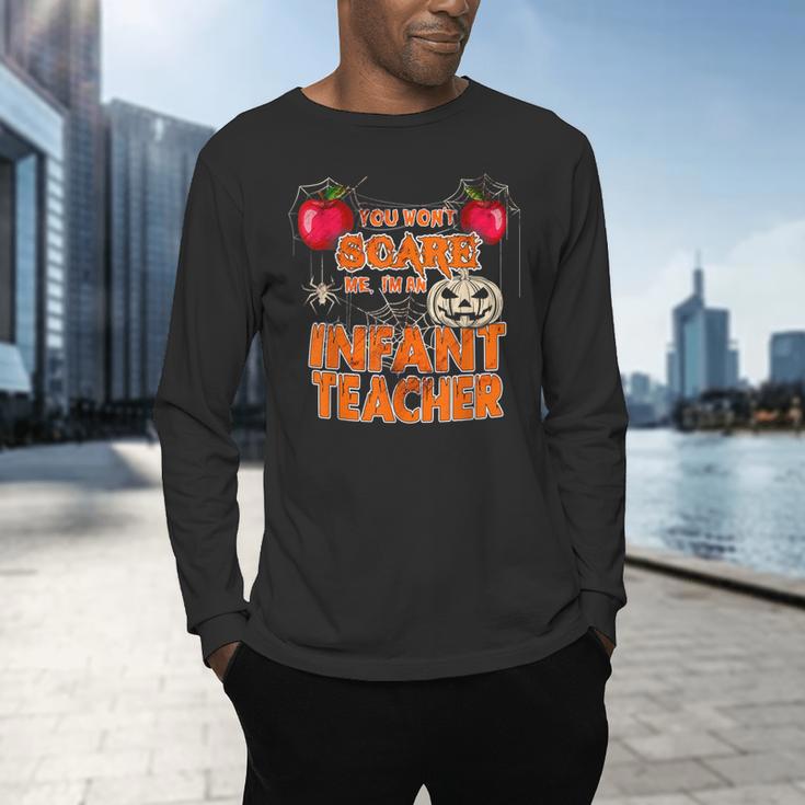 You Won't Scare Me I'm An Infant Teacher Men Women Men's Long Sleeve T-Shirt, gift for family, gift for coworker