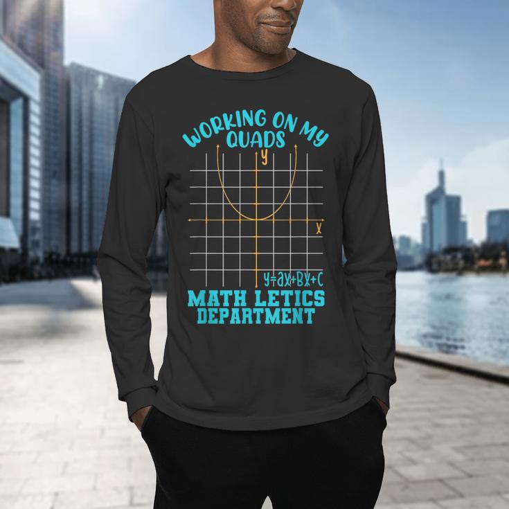 Working On My Quads Algebra Math Teacher Humor Men's Long Sleeve T-Shirt, gift for family, gift for coworker Working On My Quads Algebra Math Teacher Humor Men's Long Sleeve T-Shirt, gift for family, gift for coworker