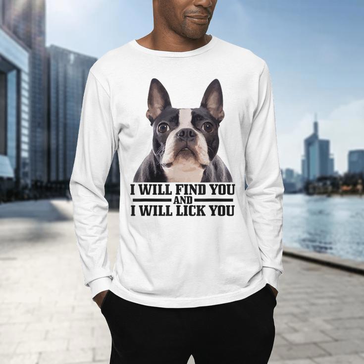 Boston Terrier Will Find And Lick You Bostie Mom Men's Long Sleeve T-Shirt, gift for family, gift for coworker