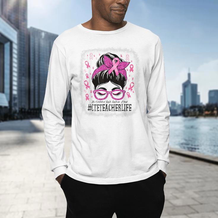 CTE Teacher In October We Wear Pink Breast Cancer Awareness Men's Long Sleeve T-Shirt, gift for family, gift for coworker CTE Teacher In October We Wear Pink Breast Cancer Awareness Men's Long Sleeve T-Shirt, gift for family, gift for coworker