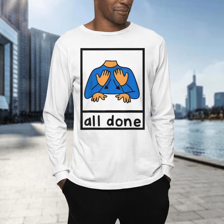 All Done Sign Language Speech Pathology Aac Sped Teacher Men's Long Sleeve T-Shirt, gift for family, gift for coworker