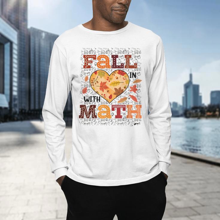 Fall Teacher Fall In Love With Math Math Thanksgiving For Men Women Men's Long Sleeve T-Shirt, gift for family, gift for coworker Fall Teacher Fall In Love With Math Math Thanksgiving For Men Women Men's Long Sleeve T-Shirt, gift for family, gift for coworker