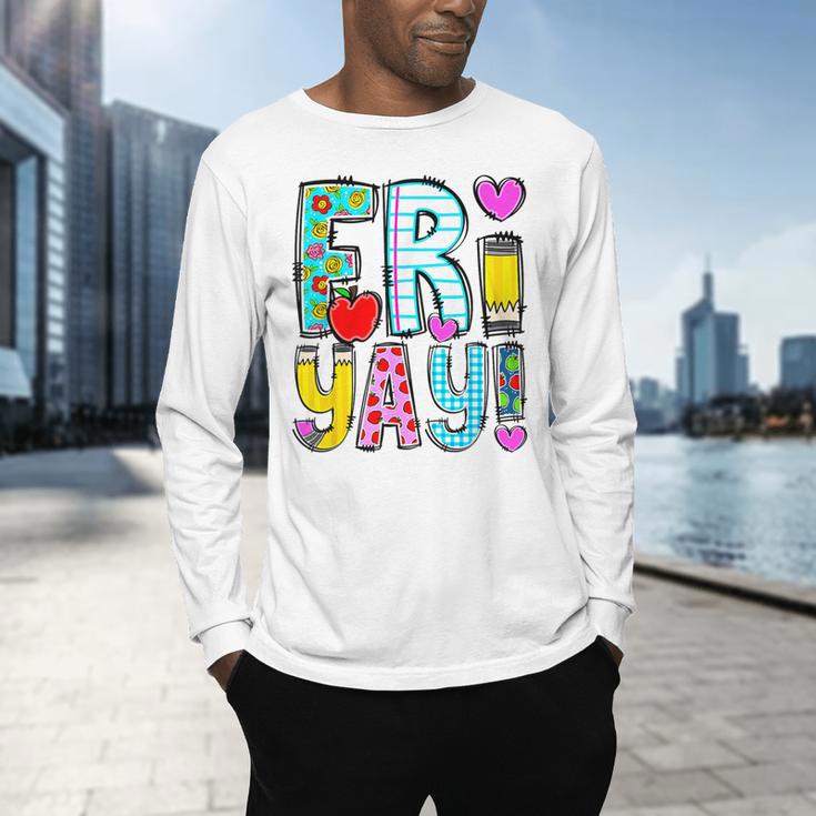 Happy Fri-Yay Friday Lovers Fun Teacher Life FriYay Weekend Men's Long Sleeve T-Shirt, gift for family, gift for coworker
