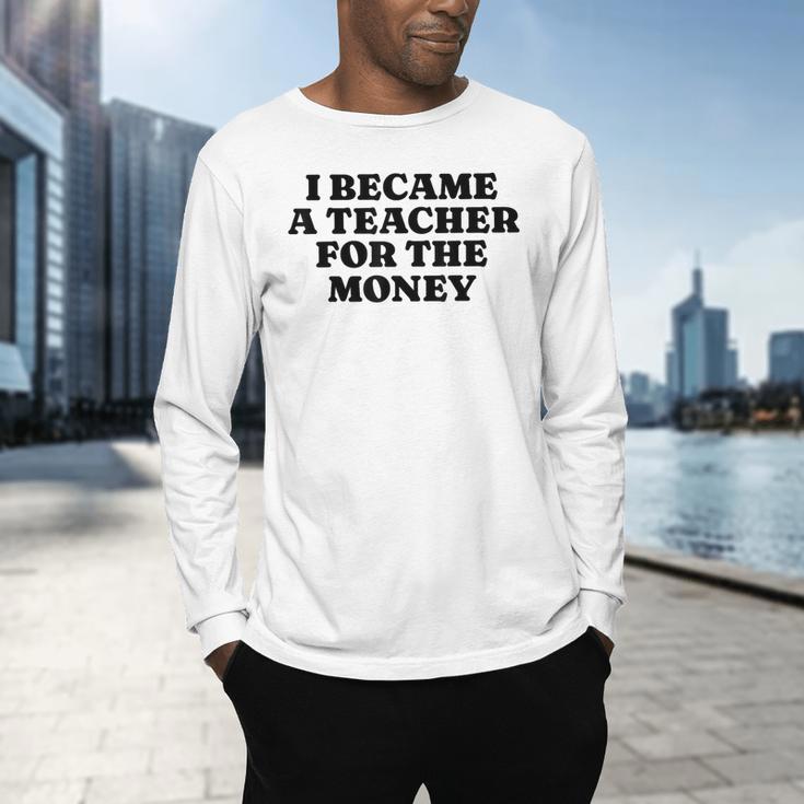 Lie Teacher Saying Humor School Class Women's Men's Long Sleeve T-Shirt, gift for family, gift for coworker Lie Teacher Saying Humor School Class Women's Men's Long Sleeve T-Shirt, gift for family, gift for coworker