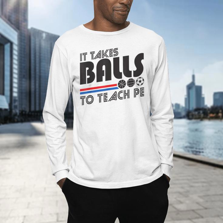 It Takes Balls To Teach PE Gym Teacher Men's Long Sleeve T-Shirt, gift for family, gift for coworker It Takes Balls To Teach PE Gym Teacher Men's Long Sleeve T-Shirt, gift for family, gift for coworker