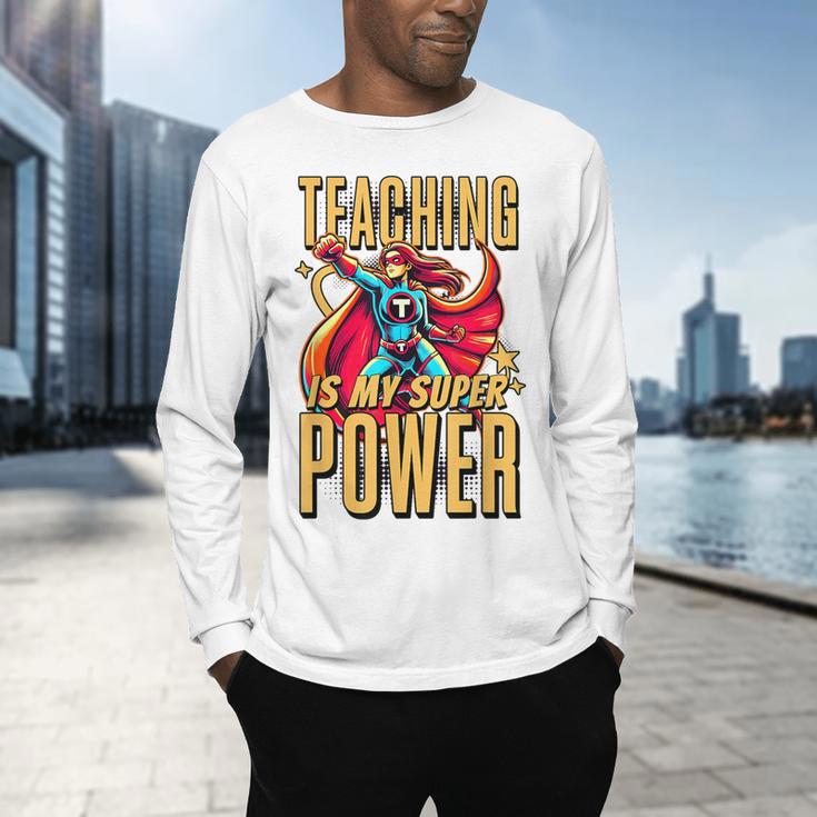 Teaching Is My Super Power Superhero Teacher Men's Long Sleeve T-Shirt, gift for family, gift for coworker Teaching Is My Super Power Superhero Teacher Men's Long Sleeve T-Shirt, gift for family, gift for coworker