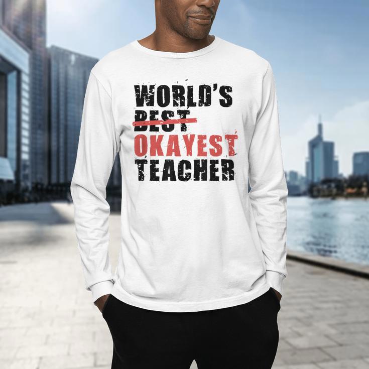 World's Best Okayest Teacher ACY025a For Men Women Men's Long Sleeve T-Shirt, gift for family, gift for coworker World's Best Okayest Teacher ACY025a For Men Women Men's Long Sleeve T-Shirt, gift for family, gift for coworker