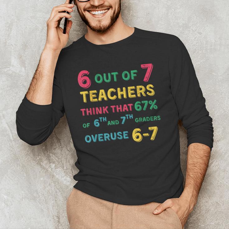 67 Teacher Middle School Teacher 6 7 Overuse 67 Men's Long Sleeve T-Shirt, novelty gifts, funny gifts 67 Teacher Middle School Teacher 6 7 Overuse 67 Men's Long Sleeve T-Shirt, novelty gifts, funny gifts
