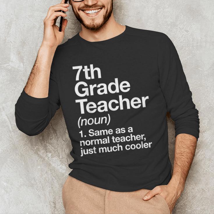 7th Grade Teacher Definition Back To School First Day Men's Long Sleeve T-Shirt, novelty gifts, funny gifts 7th Grade Teacher Definition Back To School First Day Men's Long Sleeve T-Shirt, novelty gifts, funny gifts