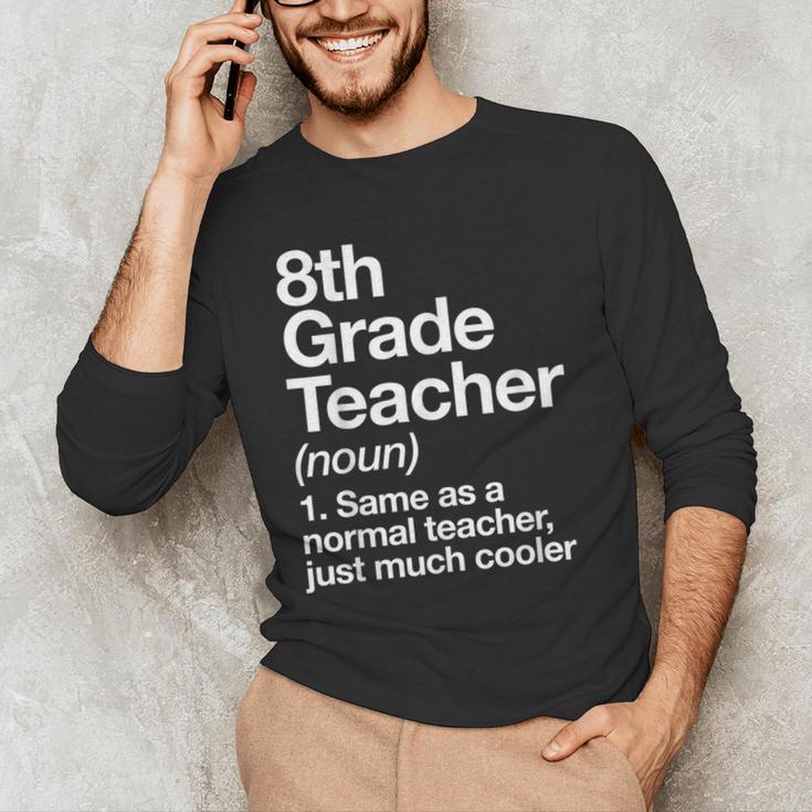 8th Grade Teacher Definition Back To School First Day Men's Long Sleeve T-Shirt, novelty gifts, funny gifts