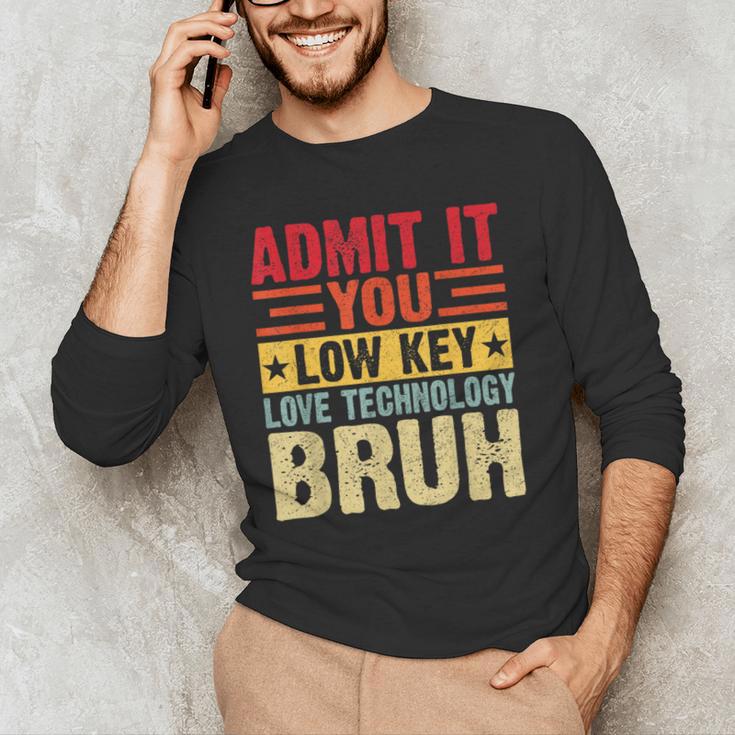 Admit It You Low Key Love Technology Bruh Teacher Kid Men's Long Sleeve T-Shirt, novelty gifts, funny gifts Admit It You Low Key Love Technology Bruh Teacher Kid Men's Long Sleeve T-Shirt, novelty gifts, funny gifts