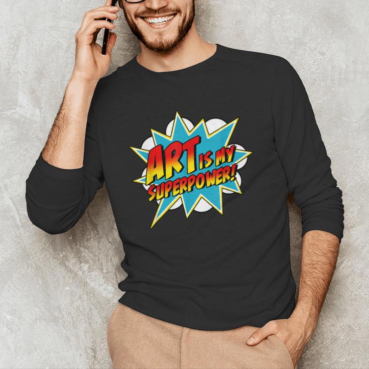 Art Is My Superpower Comic Artist Art Teacher Superhero Men's Long Sleeve T-Shirt, novelty gifts, funny gifts