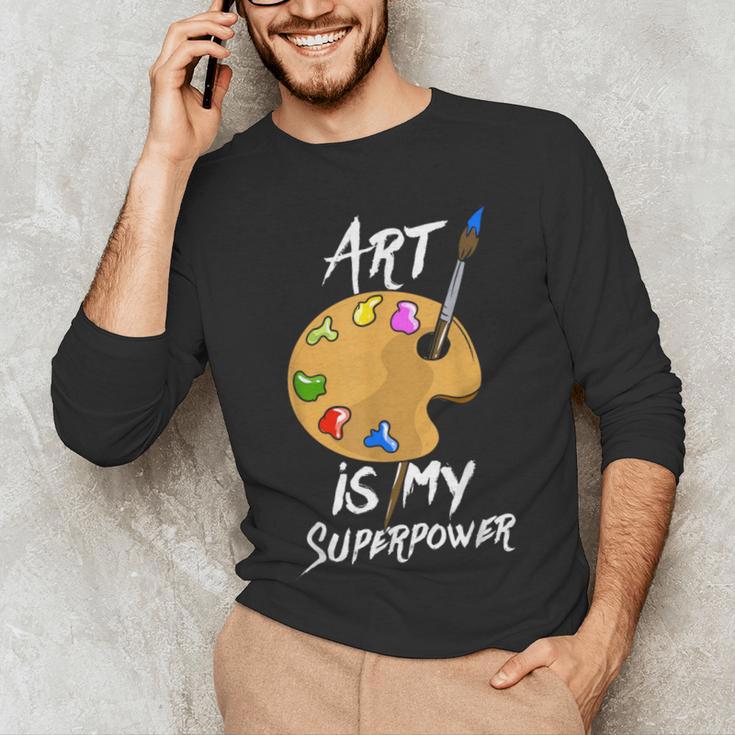 Art Is My Superpower Drawing Art Teacher Artists Men's Long Sleeve T-Shirt, novelty gifts, funny gifts