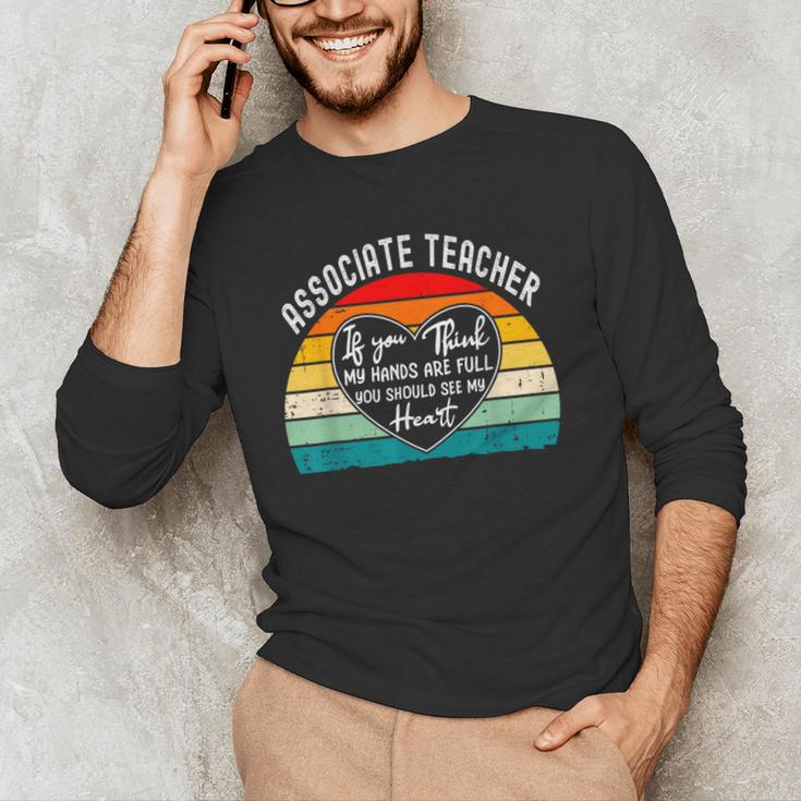 Associate Teacher If You Think My Hands Are Full Men's Long Sleeve T-Shirt, novelty gifts, funny gifts Associate Teacher If You Think My Hands Are Full Men's Long Sleeve T-Shirt, novelty gifts, funny gifts