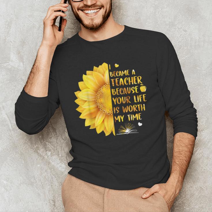 I Became A Teacher Because Your Life Is Worth My Time Tshirt Men Women Men's Long Sleeve T-Shirt, novelty gifts, funny gifts I Became A Teacher Because Your Life Is Worth My Time Tshirt Men Women Men's Long Sleeve T-Shirt, novelty gifts, funny gifts