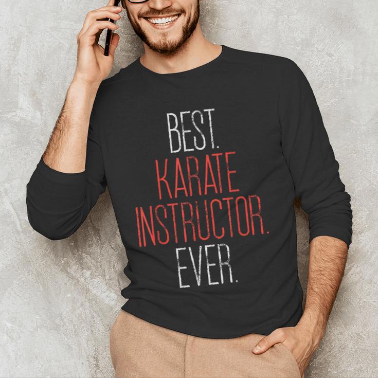 Best Karate Instructor Ever Martial Arts Teacher Sensei Men's Long Sleeve T-Shirt, novelty gifts, funny gifts