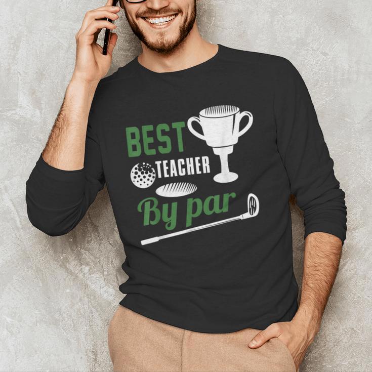 Best Teacher By Par Golf Golfer Men's Long Sleeve T-Shirt, novelty gifts, funny gifts