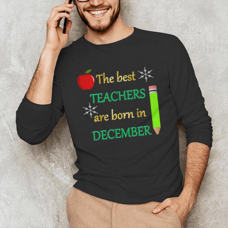 THE BEST TEACHERS ARE BORN IN DECEMBER Men's Long Sleeve T-Shirt, novelty gifts, funny gifts THE BEST TEACHERS ARE BORN IN DECEMBER Men's Long Sleeve T-Shirt, novelty gifts, funny gifts