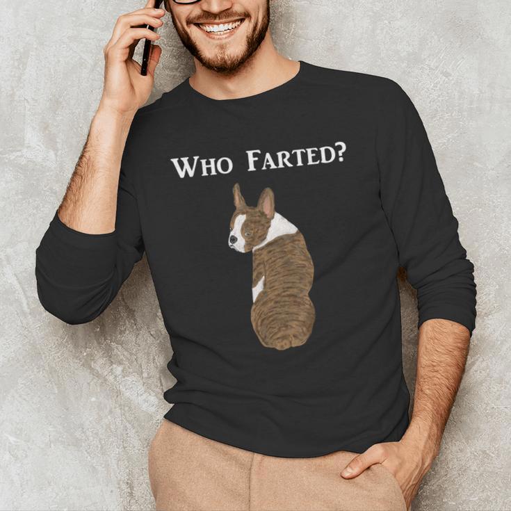 Boston Terrier Who Farted Men's Long Sleeve T-Shirt, novelty gifts, funny gifts