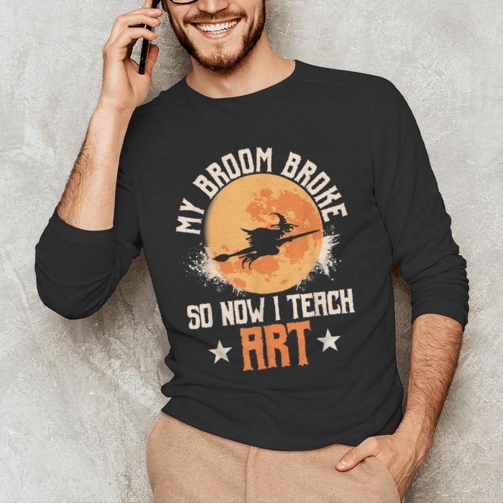 My Broom Broke So Now I Teach Art Teacher Halloween Costume For Men Women Men's Long Sleeve T-Shirt, novelty gifts, funny gifts My Broom Broke So Now I Teach Art Teacher Halloween Costume For Men Women Men's Long Sleeve T-Shirt, novelty gifts, funny gifts