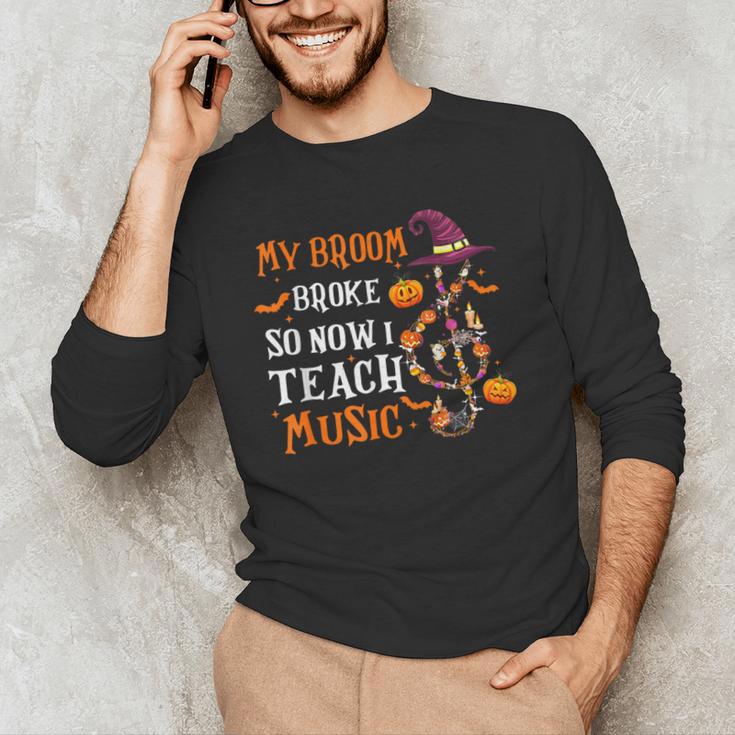 My Broom Broke So Now I Teach Music Teacher Halloween Men's Long Sleeve T-Shirt, novelty gifts, funny gifts
