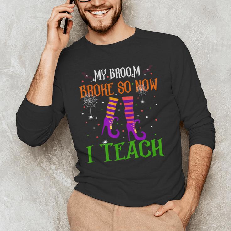 My Broom Broke So Now I Teach Teacher Witch Halloween Men's Long Sleeve T-Shirt, novelty gifts, funny gifts My Broom Broke So Now I Teach Teacher Witch Halloween Men's Long Sleeve T-Shirt, novelty gifts, funny gifts