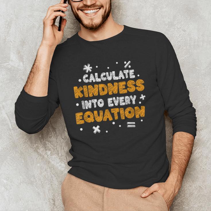 Calculate Kindness Into Every Equation Math Teacher School Men's Long Sleeve T-Shirt, novelty gifts, funny gifts Calculate Kindness Into Every Equation Math Teacher School Men's Long Sleeve T-Shirt, novelty gifts, funny gifts