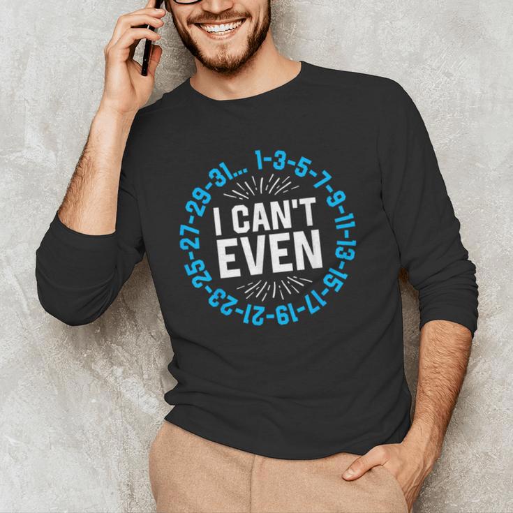 I Can't Even Math Science Teacher Mathematics Numbers Pun Men's Long Sleeve T-Shirt, novelty gifts, funny gifts