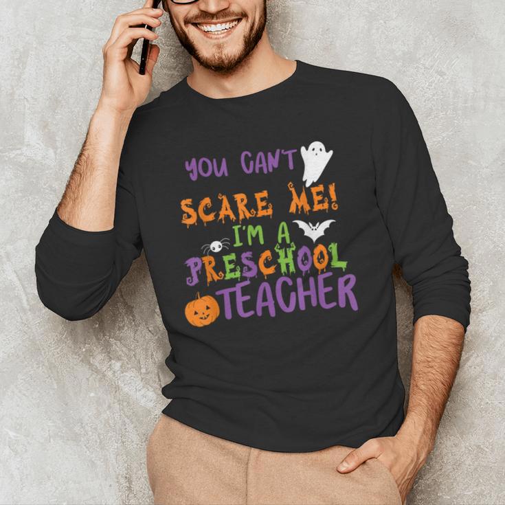 You Cant Scare Me Im A Preschool Teacher Men's Long Sleeve T-Shirt, novelty gifts, funny gifts You Cant Scare Me Im A Preschool Teacher Men's Long Sleeve T-Shirt, novelty gifts, funny gifts