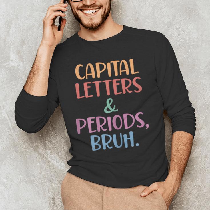 Capital Letters And Periods Bruh Bruh Teacher Women Men's Long Sleeve T-Shirt, novelty gifts, funny gifts Capital Letters And Periods Bruh Bruh Teacher Women Men's Long Sleeve T-Shirt, novelty gifts, funny gifts