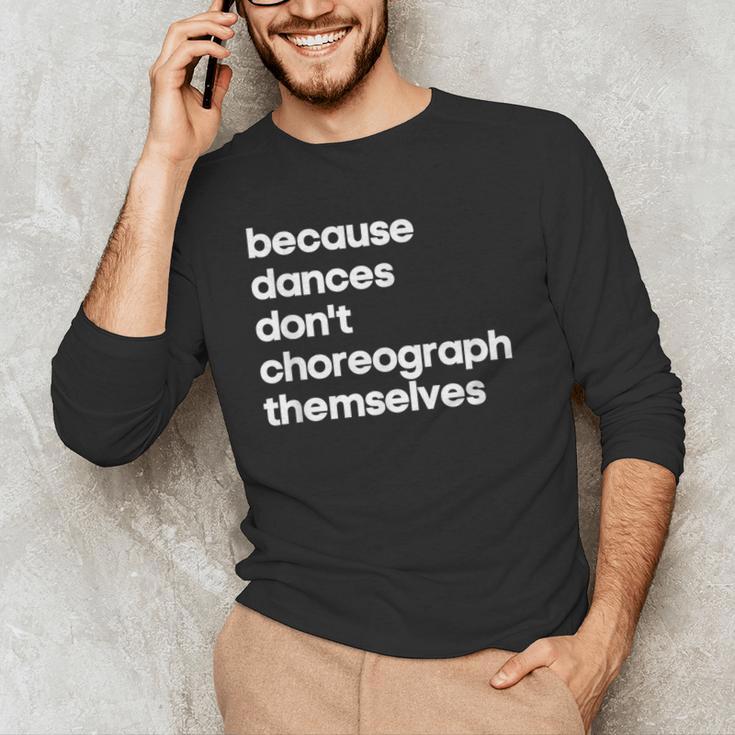 Choreographer Dance Teacher Cool Unique Shirt For Men Women Men's Long Sleeve T-Shirt, novelty gifts, funny gifts Choreographer Dance Teacher Cool Unique Shirt For Men Women Men's Long Sleeve T-Shirt, novelty gifts, funny gifts