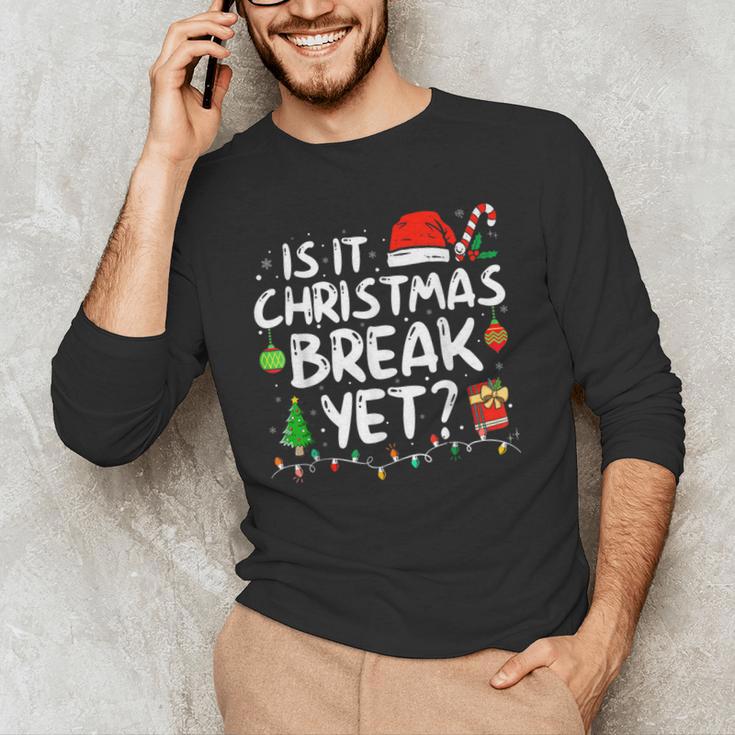 Is It Christmas Break Yet Xmas Holiday Teacher Women Men's Long Sleeve T-Shirt, novelty gifts, funny gifts