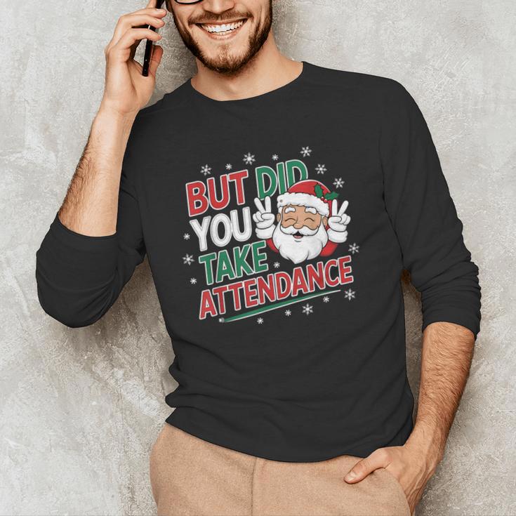 Christmas Teacher Surprise Did You Take Attendance Men's Long Sleeve T-Shirt, novelty gifts, funny gifts Christmas Teacher Surprise Did You Take Attendance Men's Long Sleeve T-Shirt, novelty gifts, funny gifts