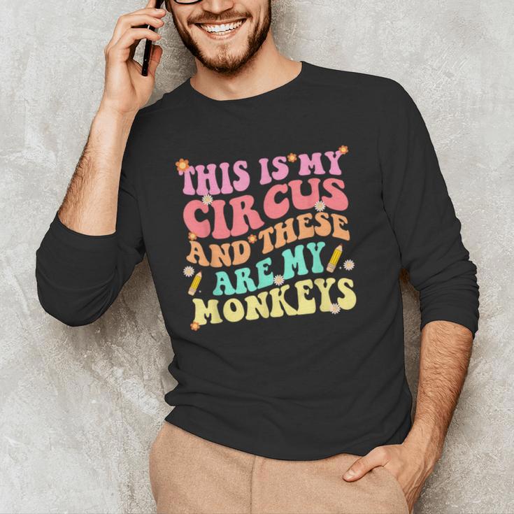 This Is My Circus And These Are My Monkeys School Teacher Men's Long Sleeve T-Shirt, novelty gifts, funny gifts