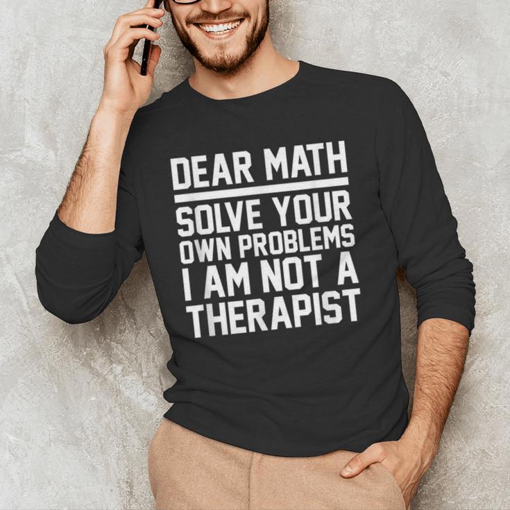 Dear Math Grow Up Solve Your Own Problems Math Teacher Men's Long Sleeve T-Shirt, novelty gifts, funny gifts Dear Math Grow Up Solve Your Own Problems Math Teacher Men's Long Sleeve T-Shirt, novelty gifts, funny gifts