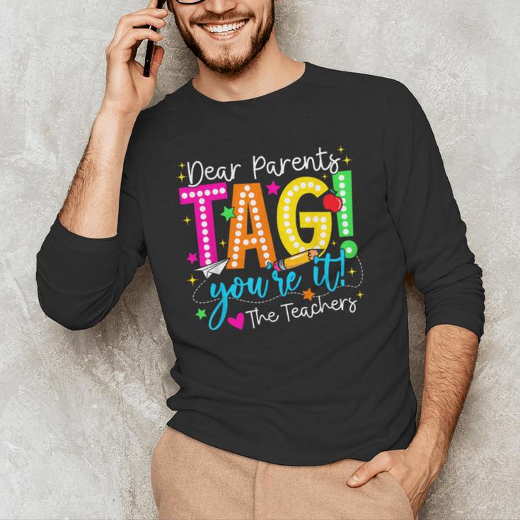 Dear Parents Tag You'Re It Love Teachers Last Day Of School Men's Long Sleeve T-Shirt, novelty gifts, funny gifts Dear Parents Tag You'Re It Love Teachers Last Day Of School Men's Long Sleeve T-Shirt, novelty gifts, funny gifts