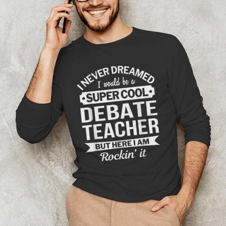 Debate Teacher Tshirt For Men Women Men's Long Sleeve T-Shirt, novelty gifts, funny gifts Debate Teacher Tshirt For Men Women Men's Long Sleeve T-Shirt, novelty gifts, funny gifts