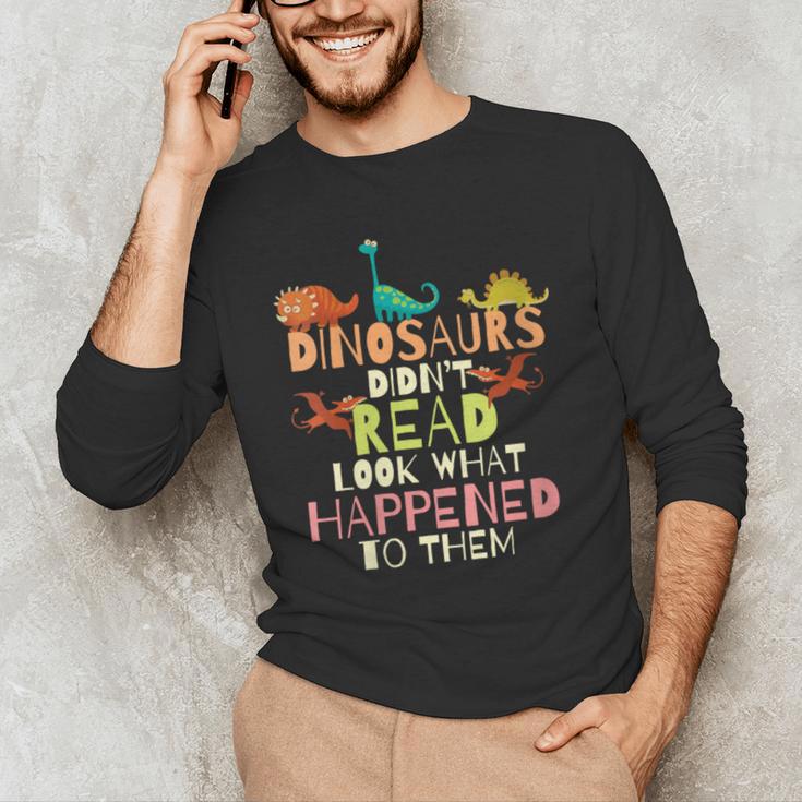 Dinosaurs Didnt Read Look What Happened To Them Teacher Men's Long Sleeve T-Shirt, novelty gifts, funny gifts Dinosaurs Didnt Read Look What Happened To Them Teacher Men's Long Sleeve T-Shirt, novelty gifts, funny gifts