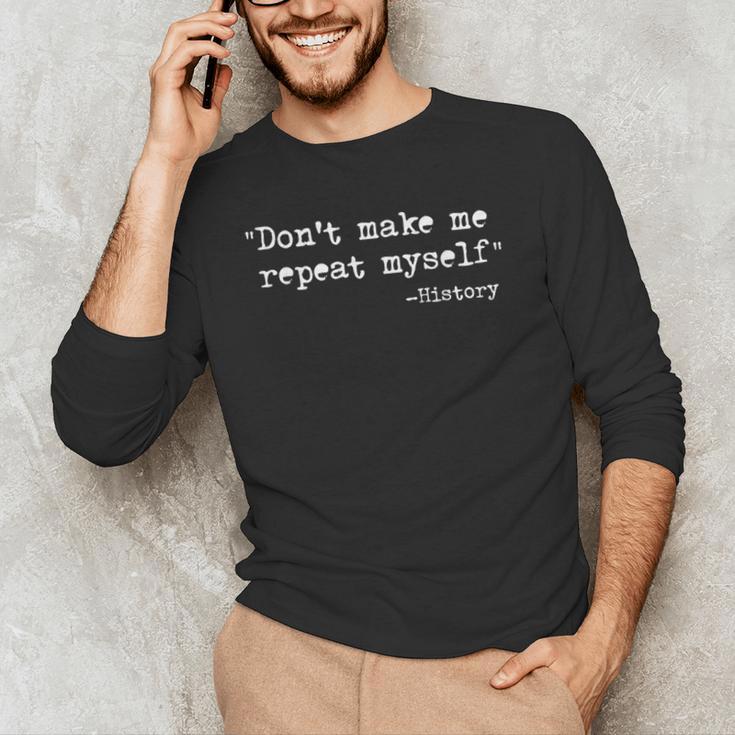 Don't Make Me Repeat Myself History Teacher Saying Men's Long Sleeve T-Shirt, novelty gifts, funny gifts Don't Make Me Repeat Myself History Teacher Saying Men's Long Sleeve T-Shirt, novelty gifts, funny gifts