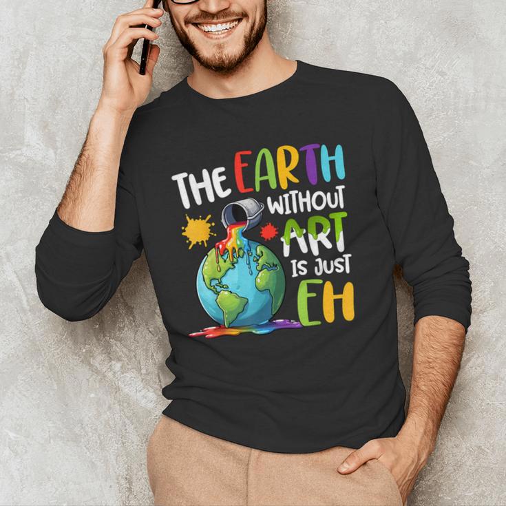 Earth Without Art Is Just Eh Artist Art Teacher Men's Long Sleeve T-Shirt, novelty gifts, funny gifts Earth Without Art Is Just Eh Artist Art Teacher Men's Long Sleeve T-Shirt, novelty gifts, funny gifts