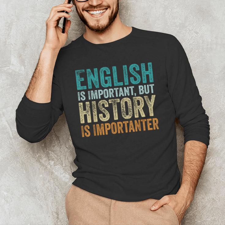 English Is Important But History Is Importanter Teacher Men's Long Sleeve T-Shirt, novelty gifts, funny gifts English Is Important But History Is Importanter Teacher Men's Long Sleeve T-Shirt, novelty gifts, funny gifts
