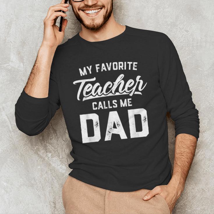 My Favorite Teacher Calls Me Dad Shirt Father's Day For Men Kids Men's Long Sleeve T-Shirt, novelty gifts, funny gifts