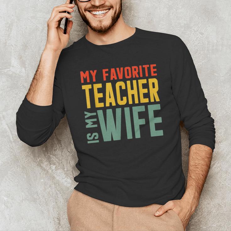 My Favorite Teacher Is My Wife Men's Long Sleeve T-Shirt, novelty gifts, funny gifts My Favorite Teacher Is My Wife Men's Long Sleeve T-Shirt, novelty gifts, funny gifts